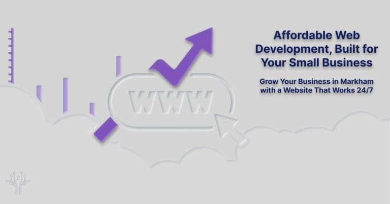 Affordable web development for small businesses in Markham, featuring a graphic with a website icon and upward growth arrow.
